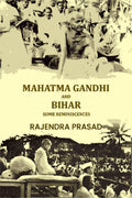 Mahatma Gandhi And Bihar: Some Reminiscences - Gyan Books - Distacart