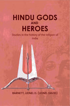 Hindu gods and heroes: Studies in the history of the religion of India - Gyan Books - Distacart