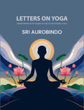 Letters on Yoga: Transformation of Human Nature in the Integral Yoga - Gyan Books - Distacart