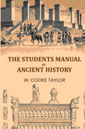 The Students Manual Of Ancient History - Gyan Books - Distacart