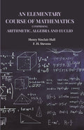 An Elementary Course of Mathematics Comprising Arithmetic, Algebra and Euclid - Gyan Books - Distacart