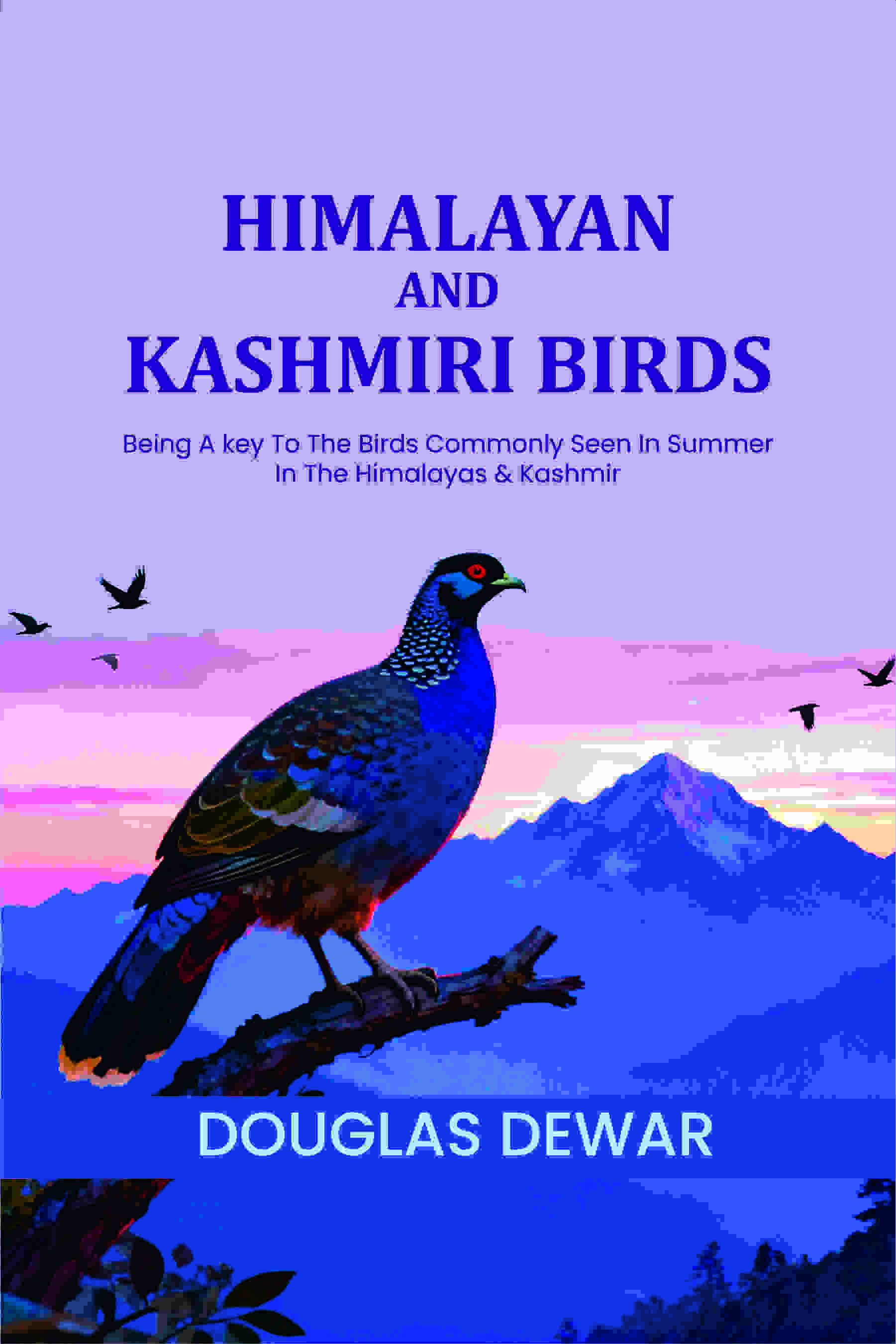 Himalayan And Kashmiri Birds: Being A key To The Birds Commonly Seen In Summer In The Himalayas & Kashmir - Gyan Books - Distacart