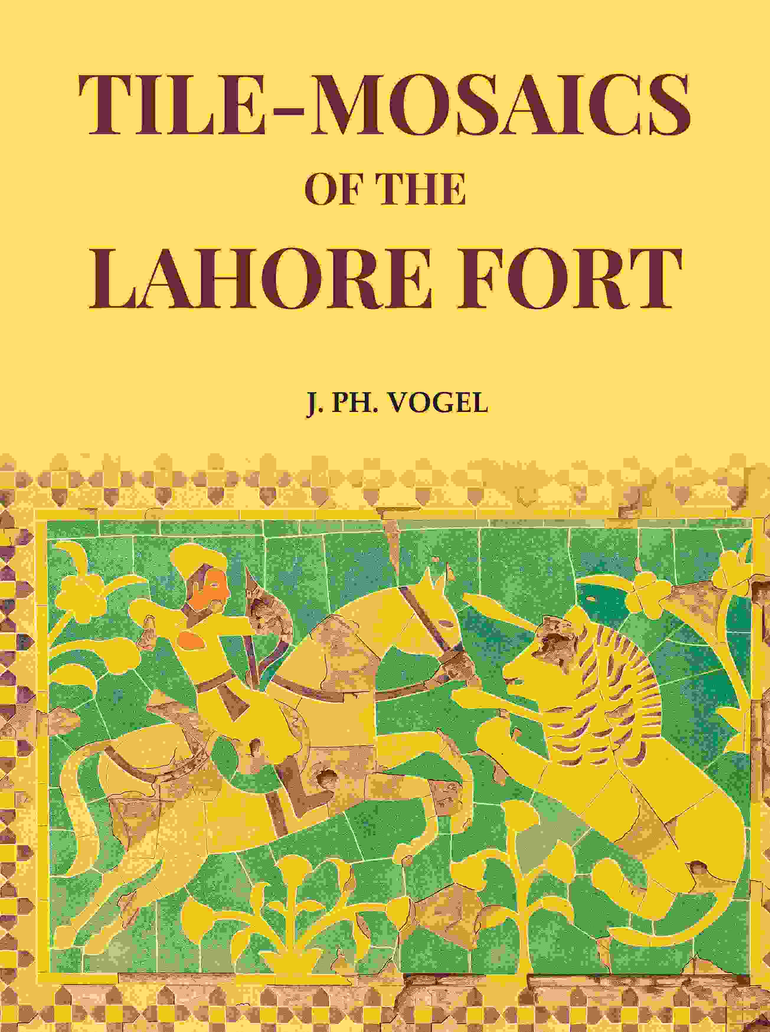 Tile-Mosaics of the Lahore Fort - Gyan Books - Distacart