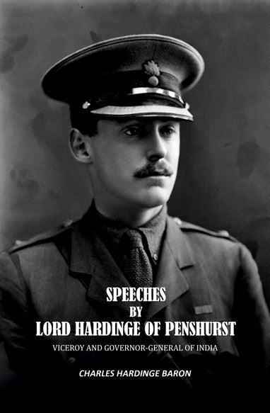 Speeches by Lord Hardinge of Penshurst: Viceroy and Governor-General of India - Gyan Books - Distacart