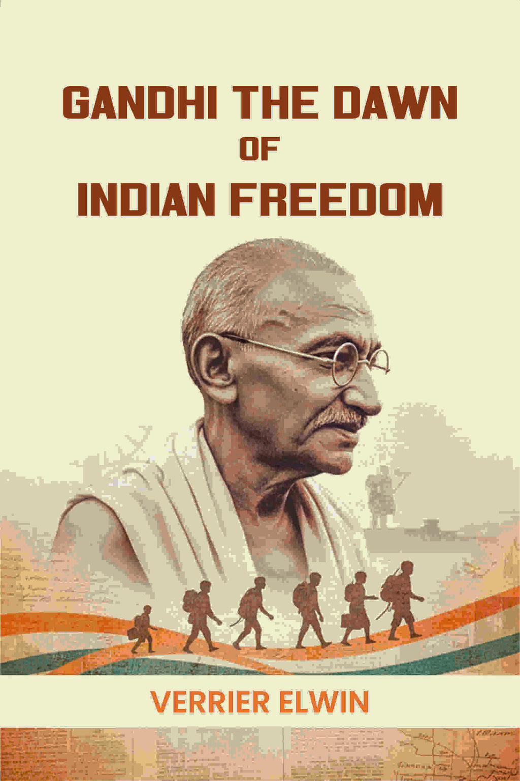 Gandhi The Dawn Of Indian Freedom - Gyan Books - Distacart