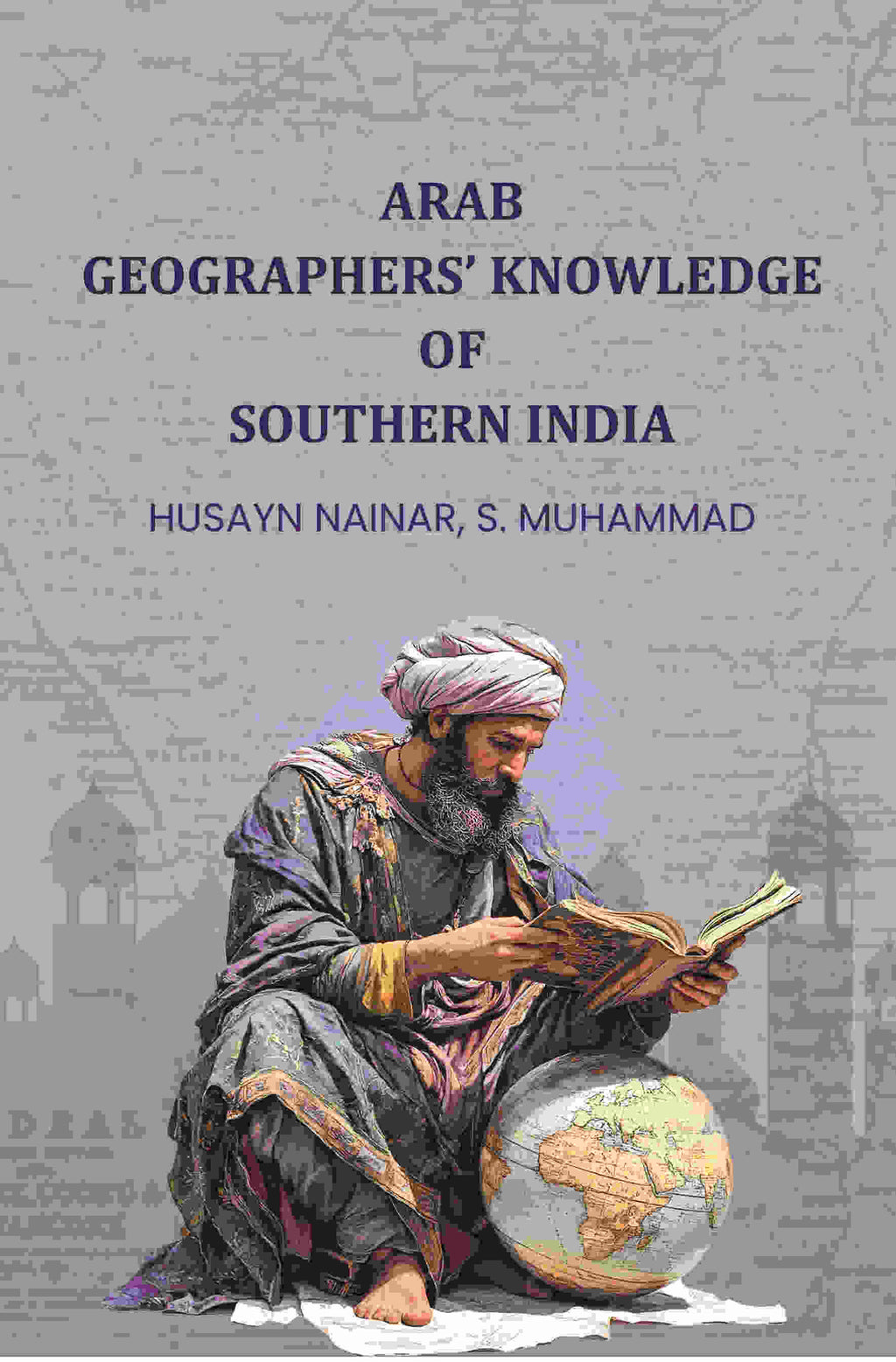 Arab geographersʼ knowledge of Southern India - Gyan Books - Distacart