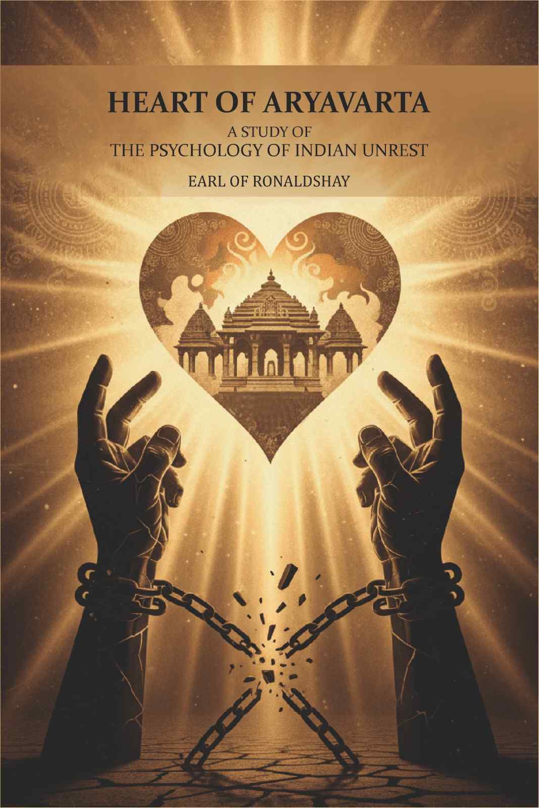 Heart of aryavarta: a study of the psychology of Indian unrest - Gyan Books - Distacart