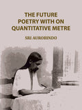 The Future Poetry with on Quantitative Metre - Gyan Books - Distacart