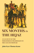 Six Months in the Hejaz: An Account of the Mohammedan Pilgrimages to Meccah and Medinah - Gyan Books - Distacart