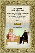 The Embassy of Sir Thomas Roe to the Court of the Great Mogul, 1615-1619: As Narrated in His Journal and Correspondence (1st) - Gyan Books - Distacart