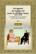 The Embassy of Sir Thomas Roe to the Court of the Great Mogul, 1615-1619: As Narrated in His Journal and Correspondence (1st) - Gyan Books - Distacart