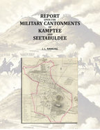 Report Upon the Military Cantonments of Kamptee and Seetabuldee - Gyan Books - Distacart