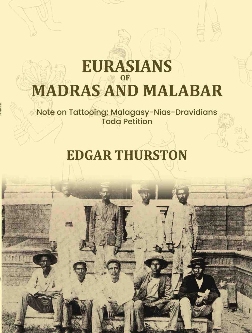 Eurasians of Madras and Malabar Note on Tattooing; Malagasy-Nias-Dravidians; Toda Petition - Gyan Books - Distacart