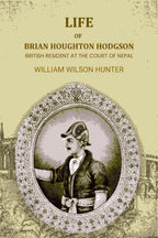 Life Of Brian Houghton Hodgson: British Resident At The Court Of Nepal - Gyan Books - Distacart