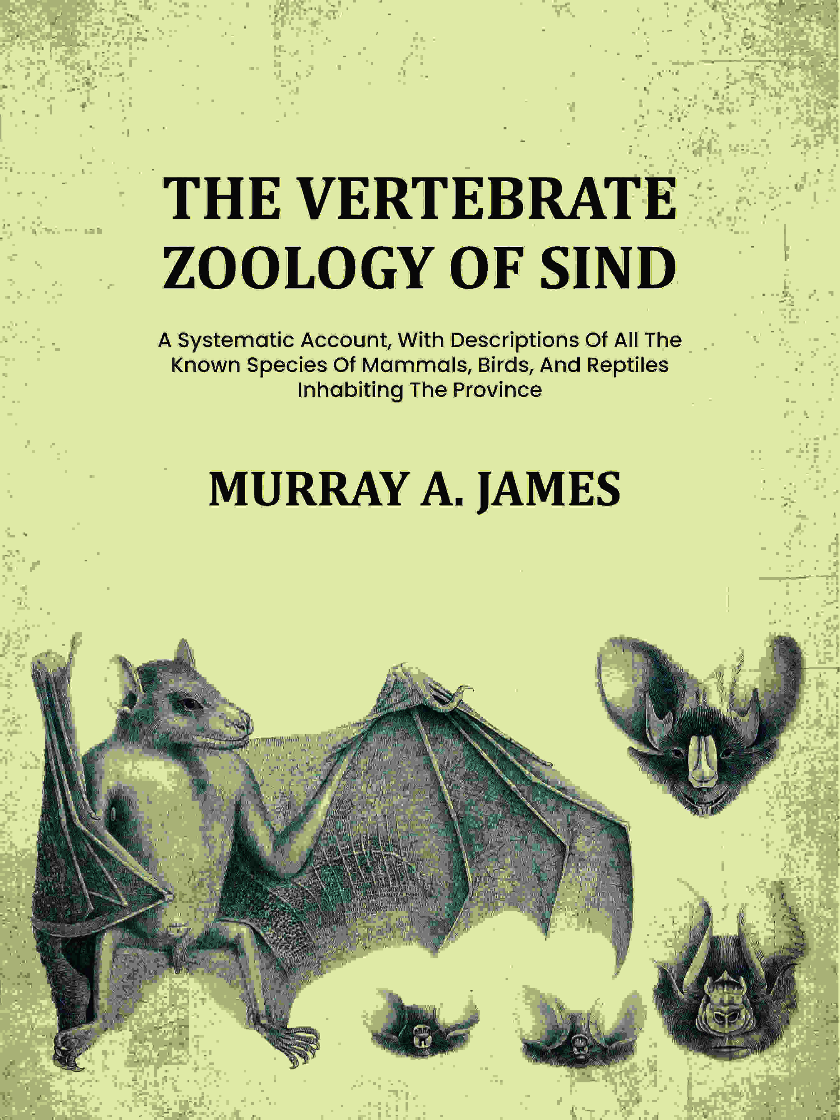 The Vertebrate Zoology Of Sind: A Systematic Account, With Descriptions Of All The Known Species Of Mammals, Birds, And Reptiles Inhabiting The Province - Gyan Books - Distacart