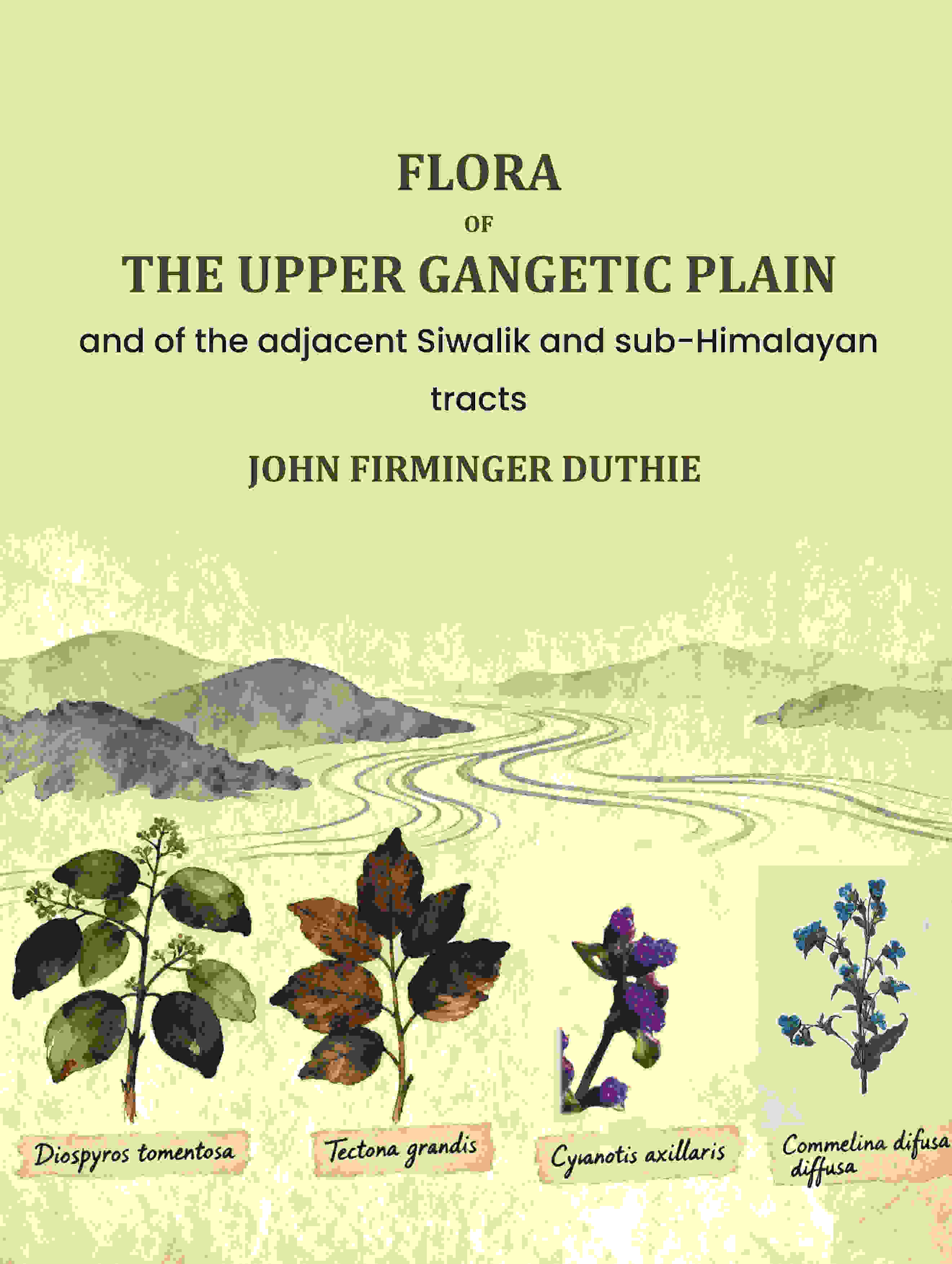 Flora of the upper Gangetic plain: and of the adjacent Siwalik and sub-Himalayan tracts - Gyan Books - Distacart