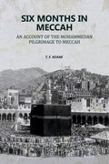 Six Months in Meccah: An Account of the Mohammedan Pilgrimage to Meccah - Gyan Books - Distacart