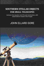 Southern stellar objects for small telescopes: between the equator and 55 south declination, with observations made in the Punjab - Gyan Books - Distacart
