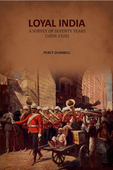 Loyal India: A Survey of Seventy Years (1858-1928) - Gyan Books - Distacart