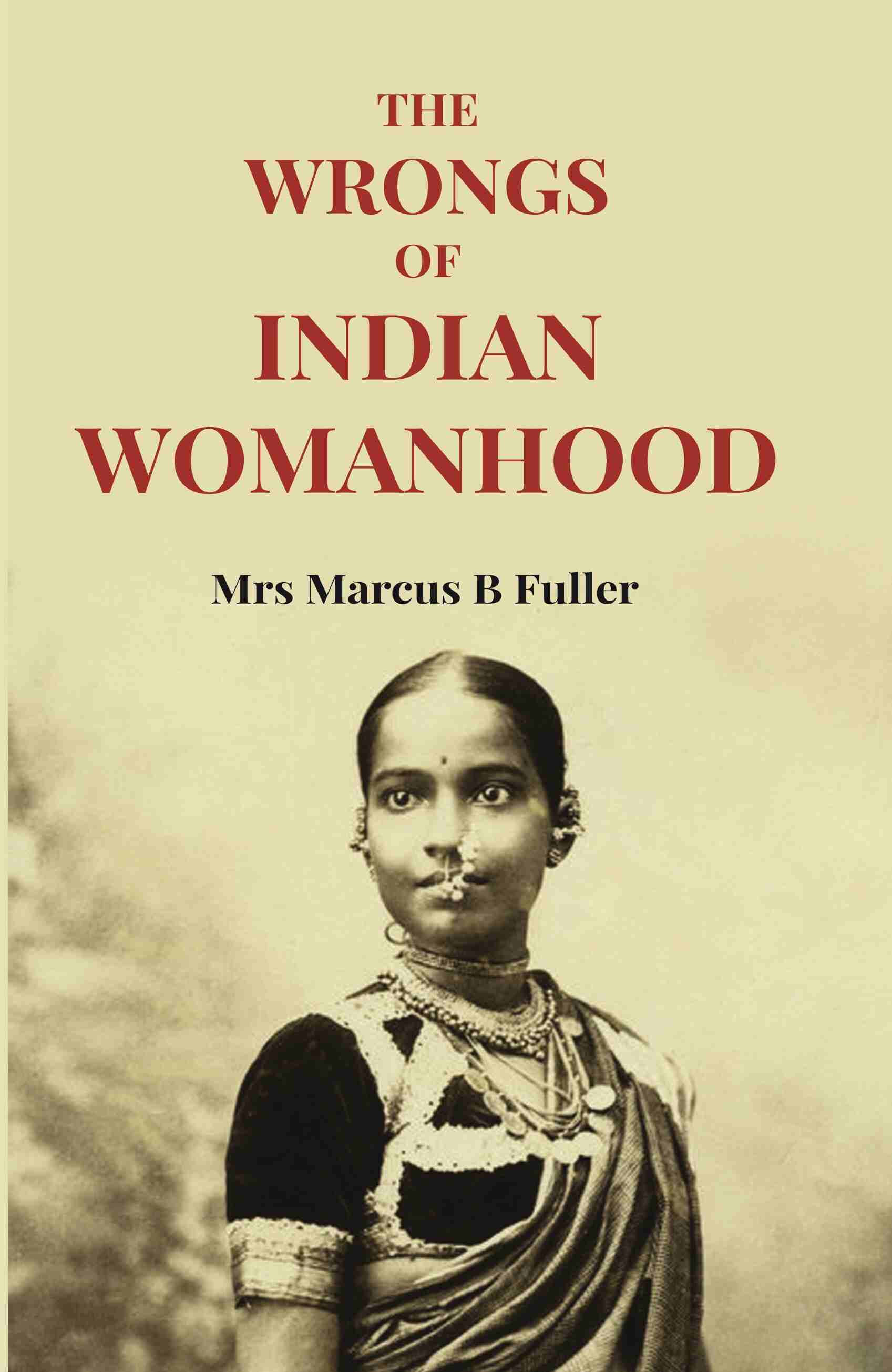 The Wrongs Of Indian Womanhood - Gyan Books - Distacart