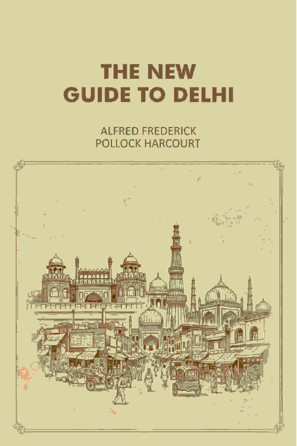The New Guide To Delhi - Gyan Books - Distacart