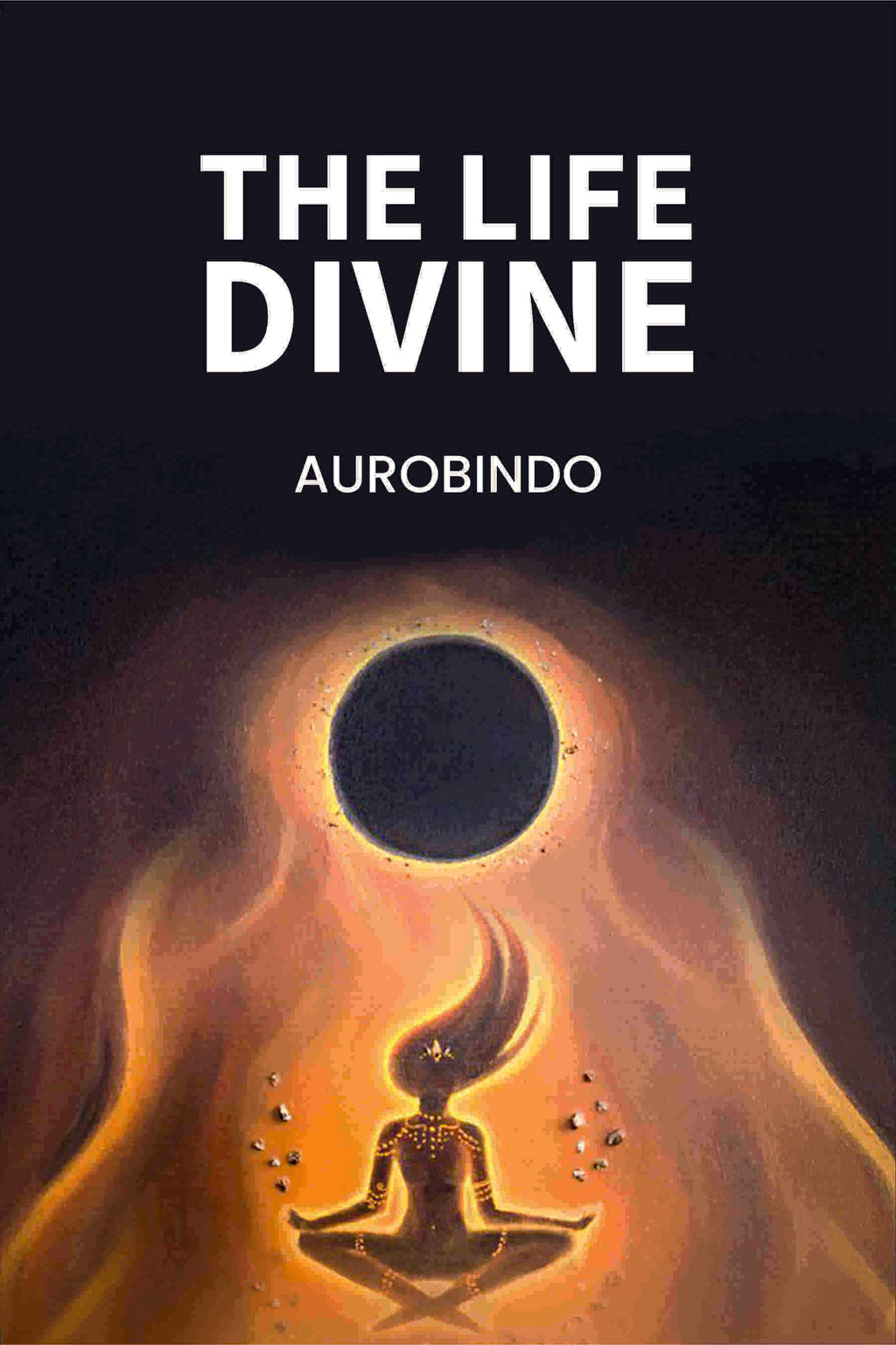 The Life Divine - Gyan Books - Distacart