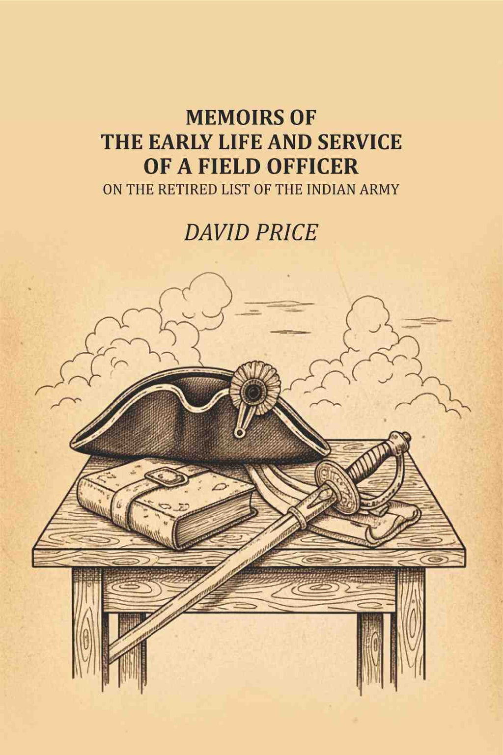 Memoirs of the early life and service of a field officer: on the retired list of the Indian Army - Gyan Books - Distacart