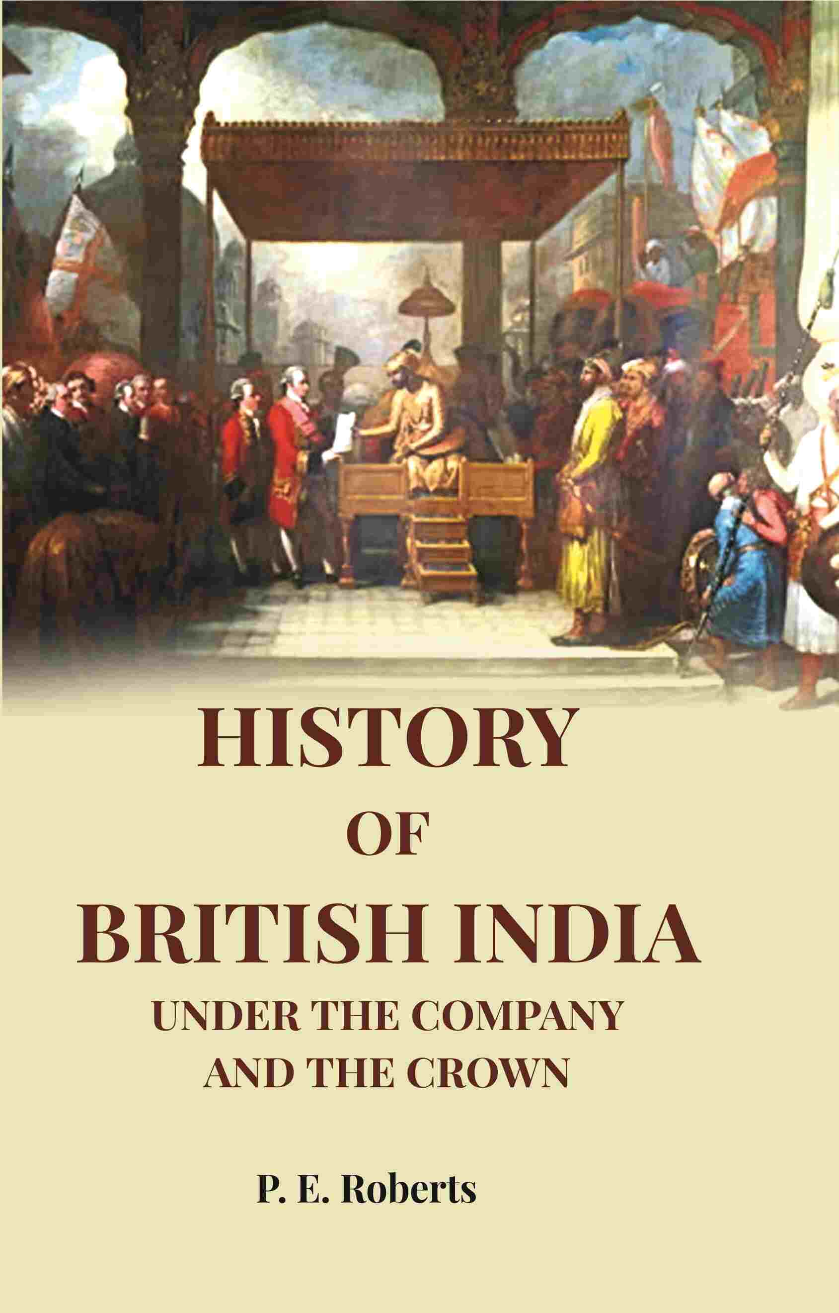 History of British India: Under the Company and the Crown - Gyan Books - Distacart
