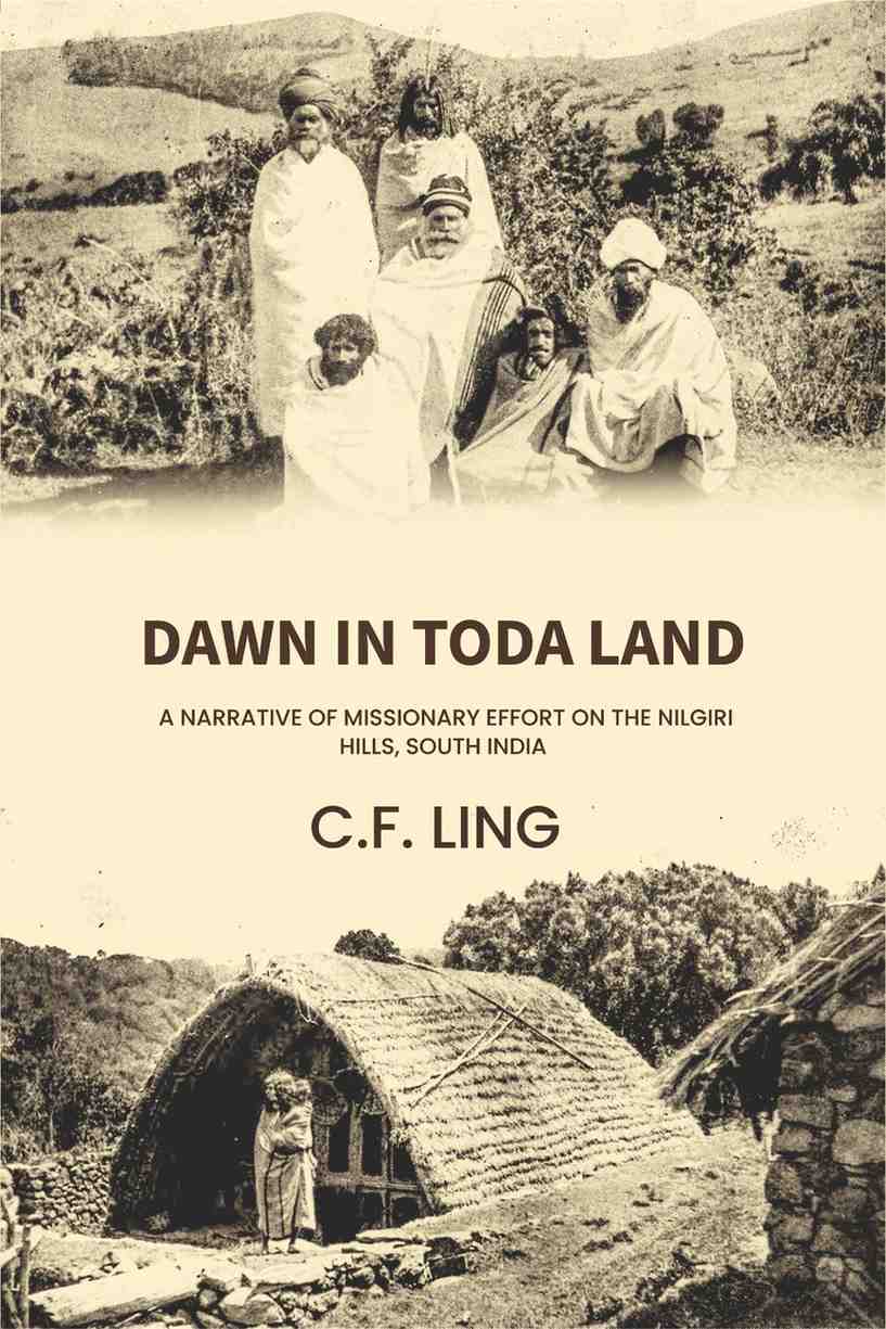 Dawn in Toda land: a narrative of missionary effort on the Nilgiri hills, South India - Gyan Books - Distacart