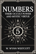 Numbers: their occult power and mystic virtue - Gyan Books - Distacart
