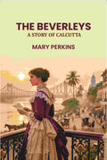 The Beverleys: A Story of Calcutta - Gyan Books - Distacart