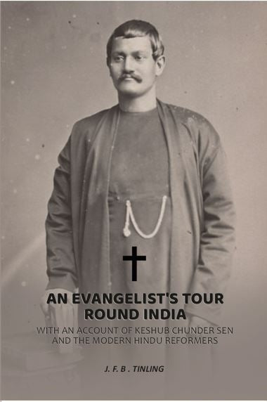An evangelist's tour round India: With an account of Keshub Chunder Sen and the modern Hindu reformers - Gyan Books - Distacart