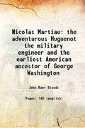 Nicolas Martiau: The adventurous Huguenot the military engineer and the earliest American ancestor of George Washington - Gyan Books - Distacart