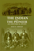 The Indian and the Pioneer: An Historical Study - Gyan Books - Distacart