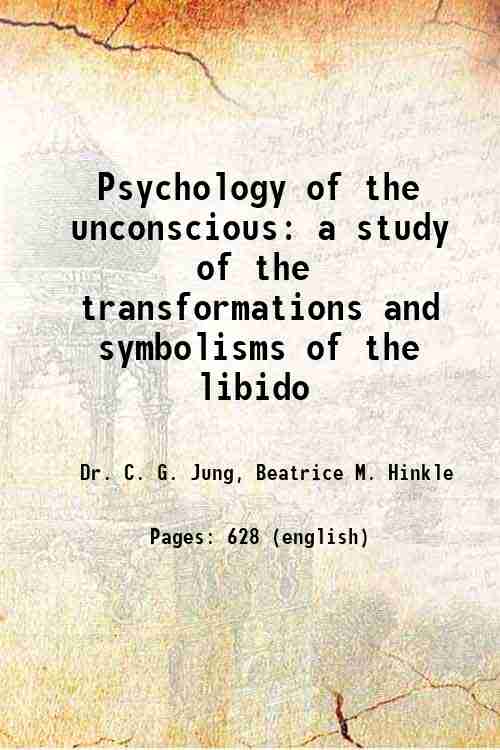 Psychology of the unconscious: A study of the transformations and symbolisms of the libido - Gyan Books - Distacart