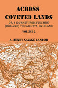 Across Coveted Lands: Or, A Journey From Flushing (Holland) To Calcutta, Overland (2nd) - Gyan Books - Distacart