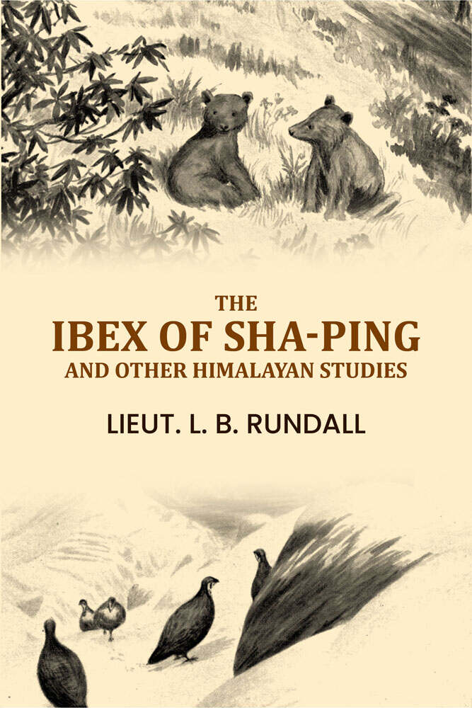 The Ibex of Sha-ping, and Other Himalayan Studies - Gyan Books - Distacart