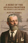 A Hero Of The Afghan Frontier: Dr. Pennel's Life For Boys - Gyan Books - Distacart