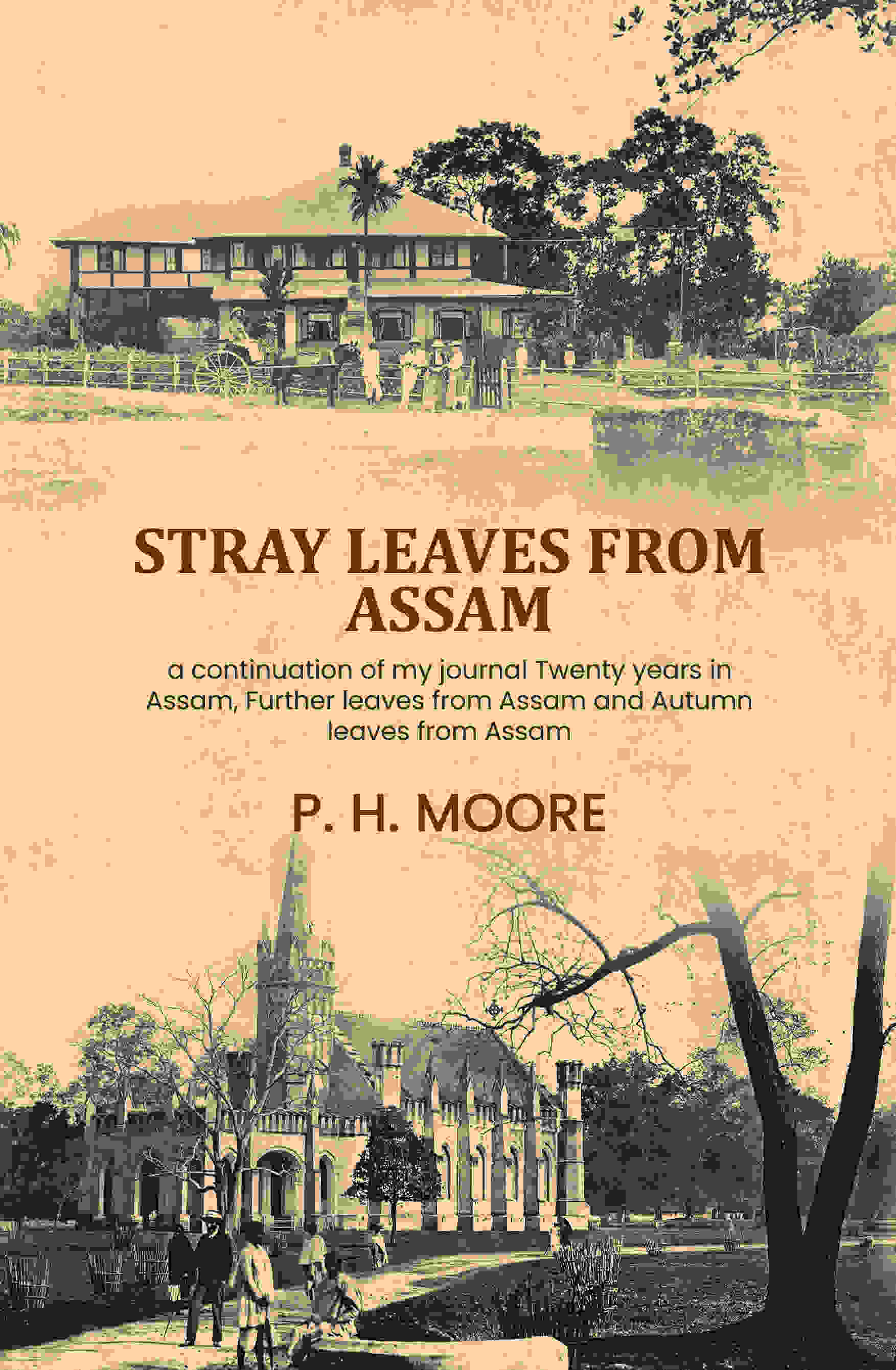 Stray leaves from Assam: a continuation of my journal Twenty years in Assam, Further leaves from Assam and Autumn leaves from Assam - Gyan Books - Distacart