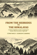 From the Hebrides to the Himalayas: A sketch of eighteen months' wanderings in western isles and eastern highlands (Vol. 1st) - Gyan Books - Distacart