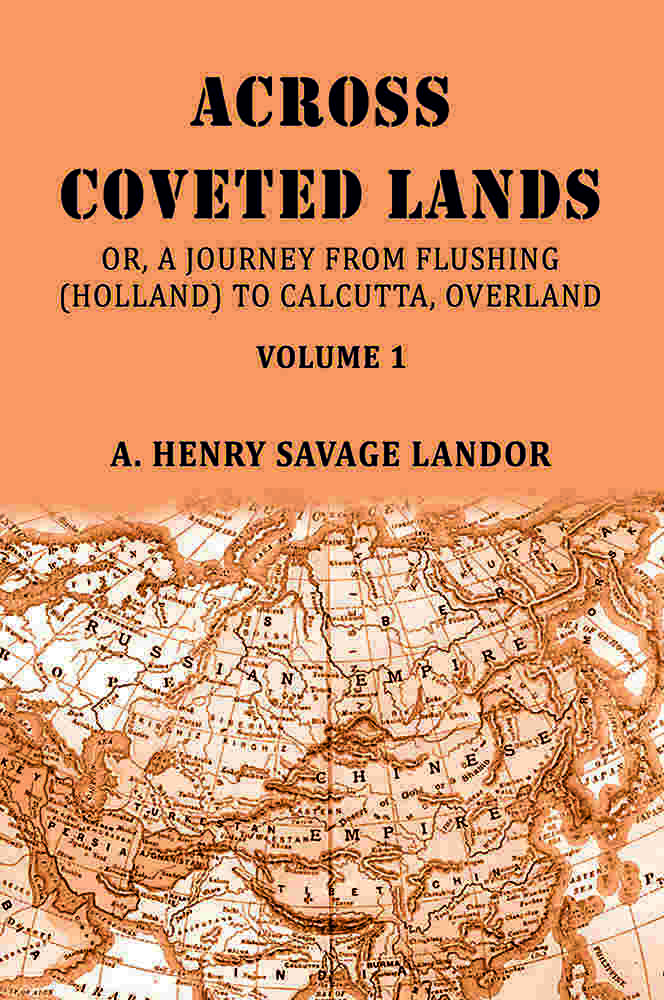 Across Coveted Lands: Or, A Journey From Flushing (Holland) To Calcutta, Overland (1st) - Gyan Books - Distacart