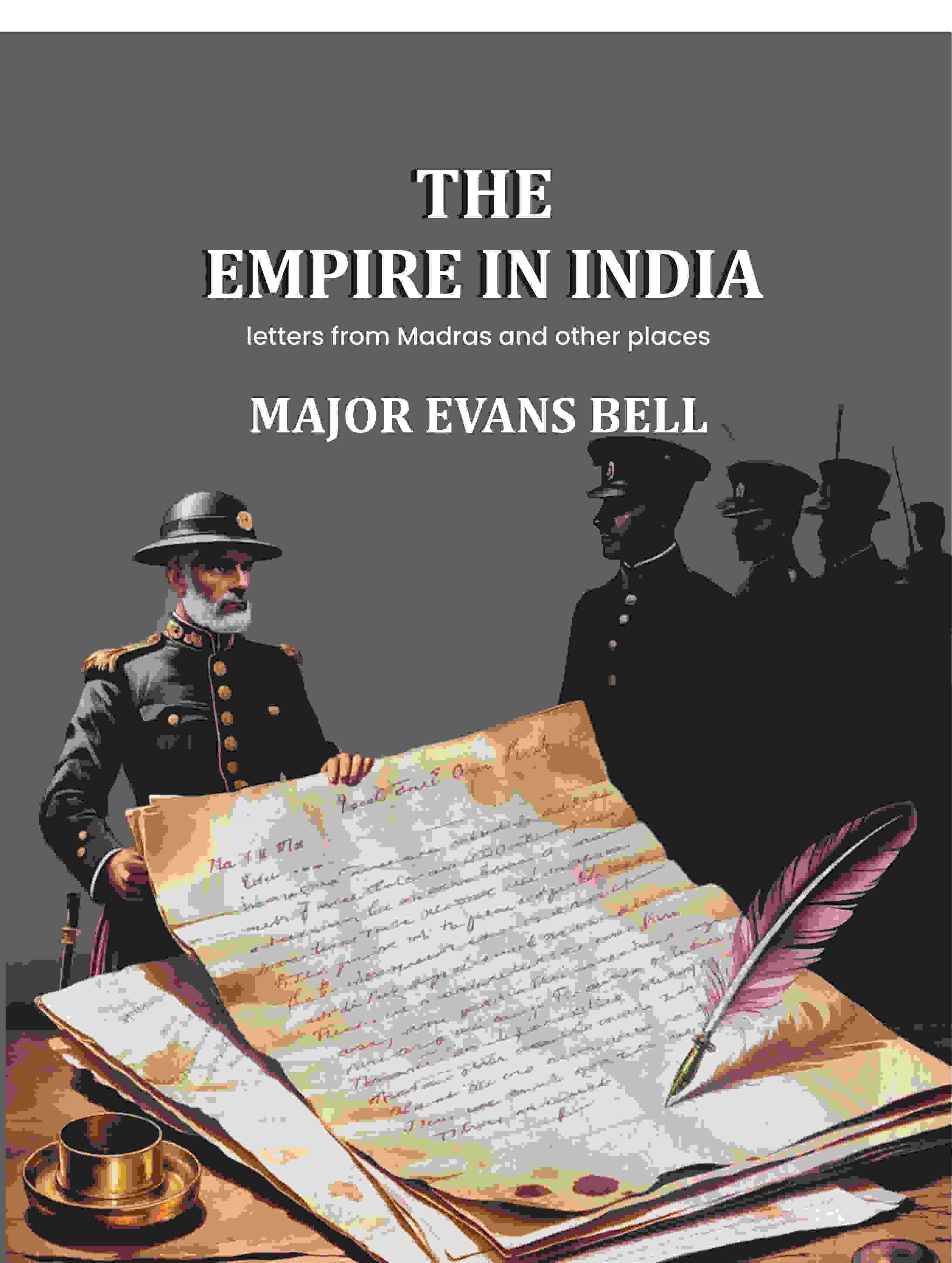 The empire in India: letters from Madras and other places - Gyan Books - Distacart
