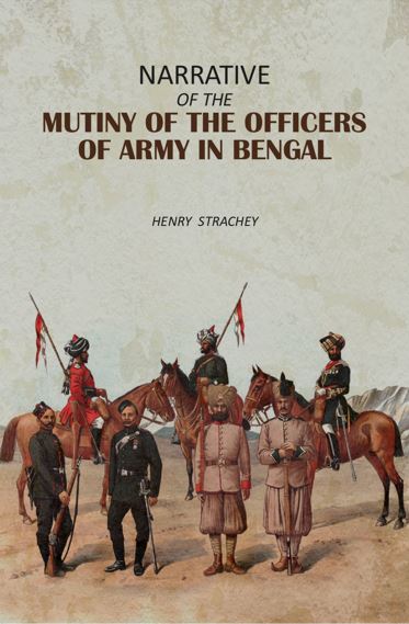 Narrative of the Mutiny of the Officers of Army in Bengal - Gyan Books - Distacart