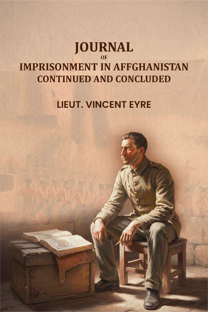 Journal of imprisonment in Affghanistan Continued and concluded - Gyan Books - Distacart