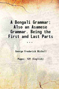 A Bengali Grammar Also An Asamese Grammar: Being The First And Last Parts Of A Bengali Manual - Gyan Books - Distacart