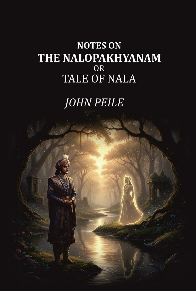 Notes on the Nalopakhyanam: Or Tale of Nala - Gyan Books - Distacart