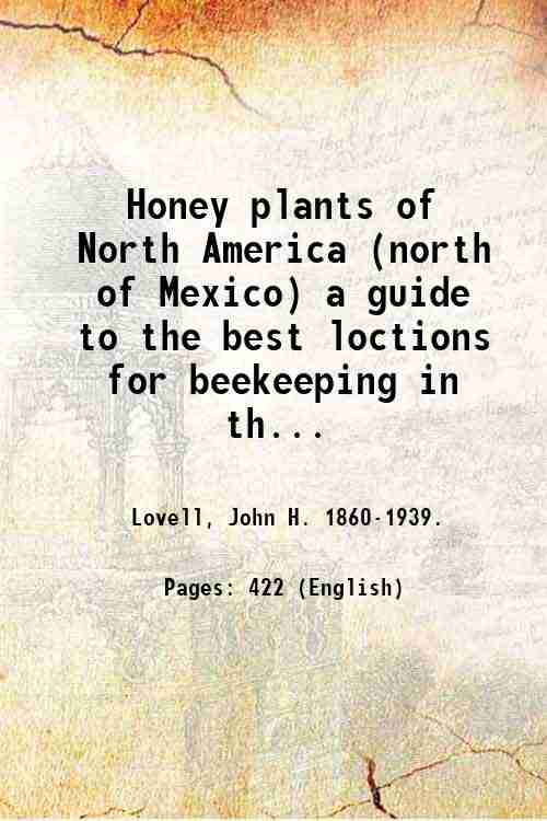 Honey plants of North America (north of Mexico):a guide to the best location for beekeeping in the United States - Gyan Books - Distacart