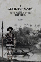A Sketch of Assam: with some account of the Hill Tribes - Gyan Books - Distacart