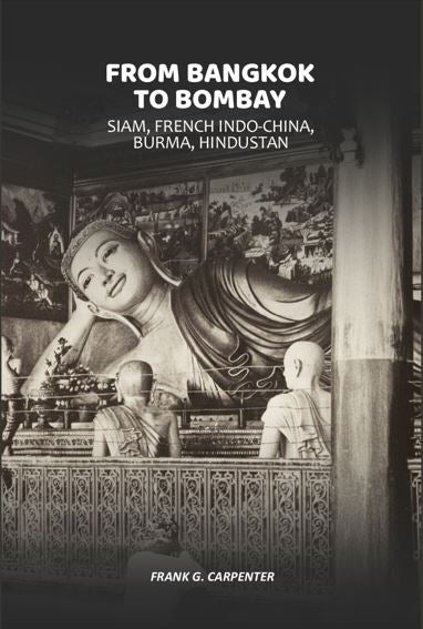 From Bangkok to Bombay: Siam, French Indo-China, Burma, Hindustan - Gyan Books - Distacart