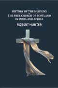 History of the Missions of the Free Church of Scotland in India and Africa - Gyan Books - Distacart